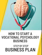 How to Start a Vocational Psychology Business: Step by Step Business Plan