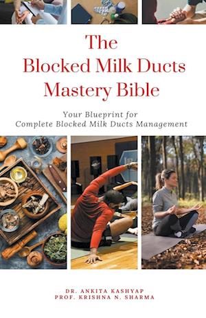 The Blocked Milk Ducts Mastery Bible