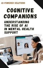 Cognitive Companions: Understanding the Rise of AI in Mental Health Support