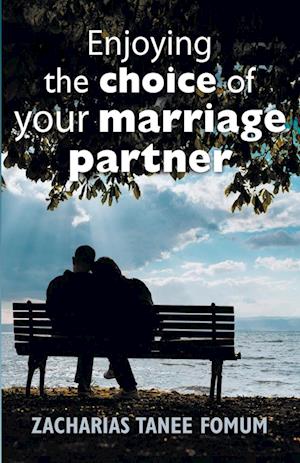 Enjoying The Choice of Your Marriage Partner