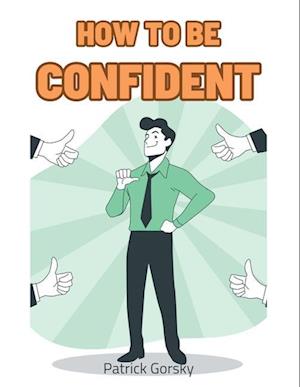 How To Be Confident?