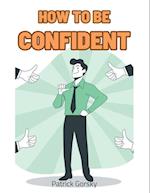 How To Be Confident? 