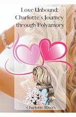 Love Unbound: Charlotte's Journey through Polyamory 