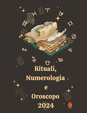 Rituali, Numerologia e Oroscopo 2024