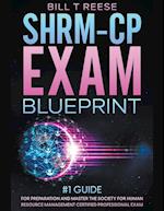 SHRM-CP Exam Blueprint #1 Guide for Preparation and Master the Society for Human Resource Management Certified Professional Exam 