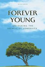 Forever Young Unlocking The Secrets of Longevity 