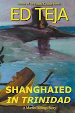 Shanghaied in Trinidad 