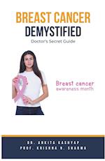 Breast Cancer Demystified Doctors Secret Guide 