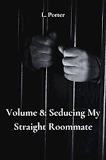 Volume 8: Seducing My Straight Roommate