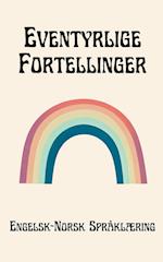 Eventyrlige Fortellinger: Engelsk-Norsk Språklæring 