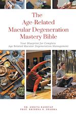 The Age Related Macular Degeneration Mastery Bible