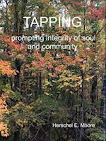 TAPPING: prompts toward integrity of soul and community