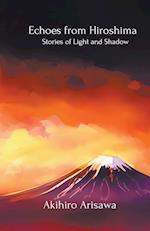 Echoes from Hiroshima - Stories of Light and Shadow 