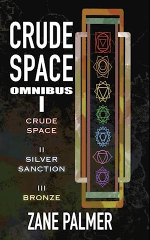 Crude Space: Omnibus 1