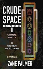 Crude Space: Omnibus 1