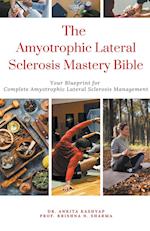 The Amyotrophic Lateral Sclerosis Mastery Bible