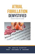 Atrial Fibrillation Demystified