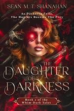 Daughter Of Darkness - Book 2 of the Whim-Dark Tales