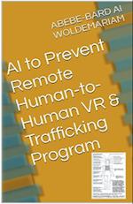 AI to Prevent Remote Human-to-Human VR & Trafficking Program 