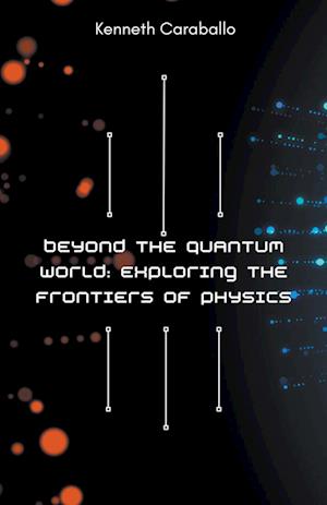 Beyond the Quantum World