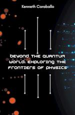 Beyond the Quantum World