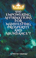 500  Empowering Affirmations for Manifesting Prosperity and Abundance