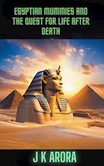 Egyptian Mummies and the Quest for Life After Death 