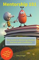 Mentorship 101 - Your Guide to Mentoring Student Teachers with Confidence 