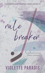 Rule Breaker: An Enemies-to-Lovers Hockey Romance 