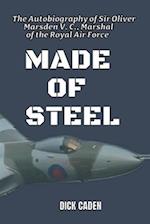 Made Of Steel: The Autobiography of Sir Oliver Marsden VC, Marshall of the Royal Air Force 