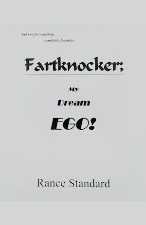 Fartknocker; My Dream Ego!