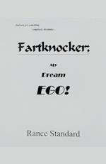 Fartknocker; My Dream Ego! 