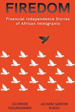 Firedom: Financial Independence Stories of African Immigrants