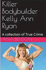 Killer Bodybuilder Kelly Ann Ryan