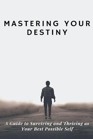 Mastering Your Destiny