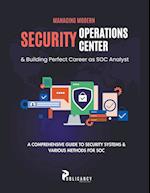 Managing Modern Security Operations Center & Building Perfect Career as SOC Analyst 