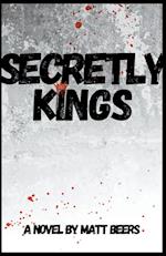 Secretly Kings 