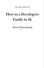 How to a Developers Guide in 4k