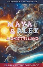 Maya & Alex Ja koneistettu aurinko