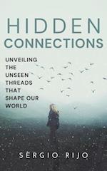 Hidden Connections: Unveiling the Unseen Threads that Shape Our World