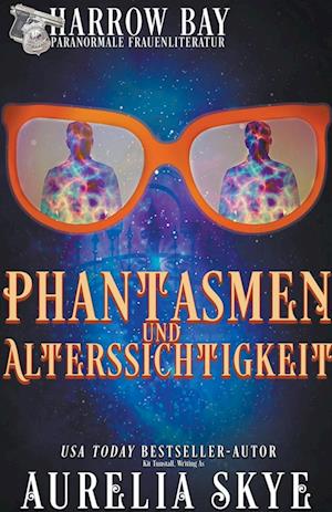 Phantasmen Und Alterssichtigkeit