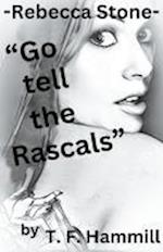 Rebecca Stone Go tell the Rascals 