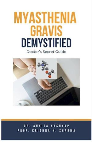 Myasthenia Gravis Demystified