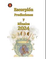 Escorpión Predicciones  y  Rituales  2024