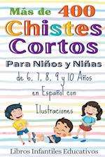 Más de 400 Chistes Cortos Para Niños y Niñas de 6, 7, 8, 9 y 10 Años  en Español con Ilustraciones