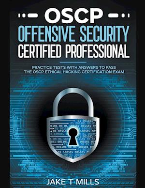 OSCP Offensive Security Certified Professional Practice Tests With Answers To Pass the OSCP Ethical Hacking Certification Exam