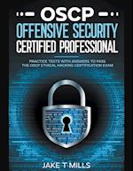 OSCP Offensive Security Certified Professional Practice Tests With Answers To Pass the OSCP Ethical Hacking Certification Exam