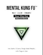 Mental Kung Fu vol. 2 - Your Way Out 