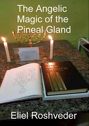 Angelic Magic of the Pineal Gland