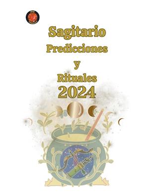 Sagitario Predicciones y Rituales 2024